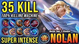 35 Kills!! Super Intense Battle Nolan 100% Killing Machine!! - Build Top 1 Global Nolan ~ MLBB