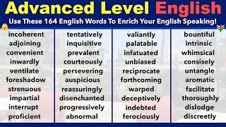 Advanced Level English - Use These 164 English Vocabulary Words To Enrich Your English Speaking!