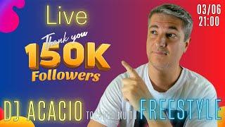 LIVE dos 150k INSCRITOS - DJ ACACIO FERREIRA TOCANDO MUITO FREESTYLE E FUNK MELODY