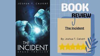 The Incident by Joshua T. Calvert: A Thrilling Space Thriller Book Review