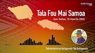 Radio Samoa - News from Samoa (18 APR 2022)