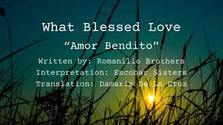 What Blessed Love (Amor Bendito) - Escobar Sisters (Holy Supper, Passion)