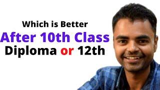 Which is Better After 10th Diploma or 12th Science, Can I do 12th with Diploma in India