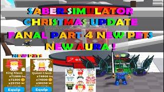 Saber Simulator Final Xmas Update Part 4 New Aura New Egg and Pets