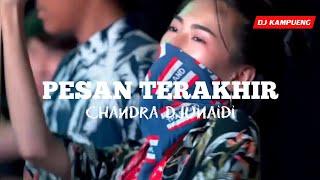 DJ VIRAL‼️Pesan Terakhir ( Chandra Djunaidi ) Terbaru 2023‼️