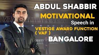 Abdul Shabbir Motivational Speech In Vestige Award Function (VAF)BANGALORE