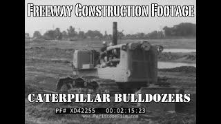 1950s HIGHWAY / FREEWAY CONSTRUCTION FOOTAGE  CAT D9 BULLDOZER, 633C ELEVATING SCRAPER  XD42255