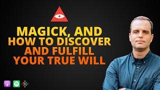 Discovering and Fulfilling Your True Will with Jason Louv