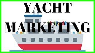 After These YACHT MARKETING STRATEGIES You'll Be Booked Til Next Year!