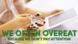 We Often Overeat Because We Don't Pay Attention - with Marc David