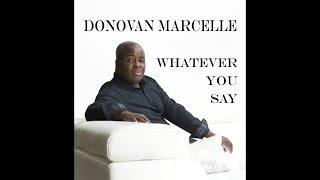 Donovan Marcelle - Whatever You Say