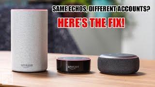 Same Echo Devices Connected To Different Amazon Accounts? How To Fix It.