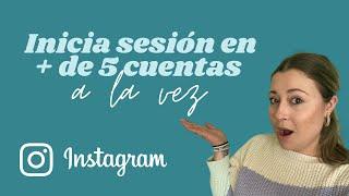 Cómo iniciar sesión en más de 5 cuentas de Instagram en el móvil