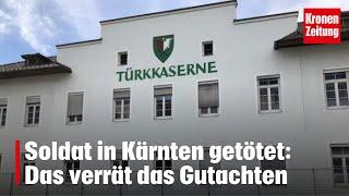 Soldat in Kärnten getötet: Das verrät Gutachten | krone.tv NEWS