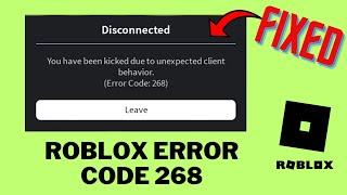 How to Fix ROBLOX Error Code 268 | You Have Been Kicked Due to Unexpected Client Behaviour Roblox