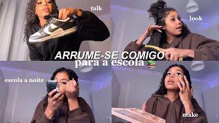 ARRUME-SE COMIGO PARA A ESCOLA | grwm, escola a noite