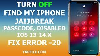 JAILBREAK, TURN OFF FMI  IOS 13-14.2 PASSCODE/DISABLE FIX ERROR -20 WITH MINAUSB