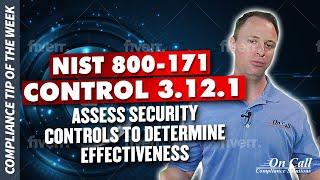 NIST 800-171 Control 3.12.1 –Assess Security Controls to Determine Effectiveness