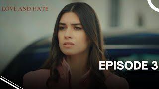 Love and Hate - Episode 3 - English Subtitles - New Turkish Drama Series 2024