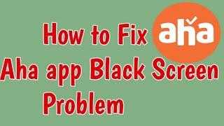 Fix Aha App Black Screen Tv Problem in Android | Fix Aha App Not Working and Not Opening Problem