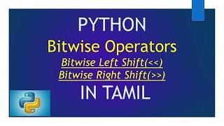 Bitwise Operators in Python - Left Shift and Right Shift | Python Tutorial in Tamil for Beginners