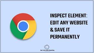 Inspect element Chrome: Edit any website text & Save inspect element changes permanently | 2022