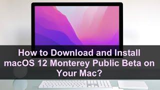 Want to Use macOS 12 Monterey Beta on Mac Here is How You Can Download It