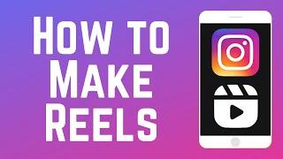 How to Make Instagram Reels Videos - Beginners Guide 2024