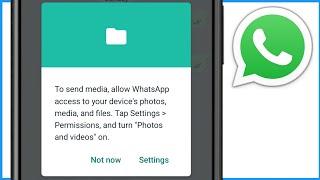 To Send Media Allow Whatsapp Access To Your Device's Photos Media And Files