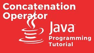 Strings And The Concatenation Operator - Java Tutorial For Absolute Beginners