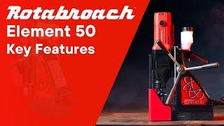 Rotabroach Element 50 Key Features