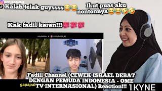 Fadill Channel (CEWEK ISRAEL DEBAT DENGAN PEMUDA INDONESIA - OME TV INTERNASIONAL) Reaction!!!