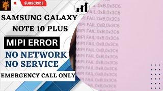 Samsung Note 10 Plus No Signal || No Network || No service || Mipi Error || emergency call only