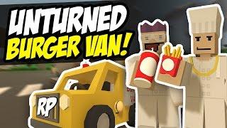 THE BURGER VAN - Unturned RP (Fast Food Roleplay)