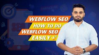 Webflow SEO | How To Do SEO for Webflow Website | Part 01