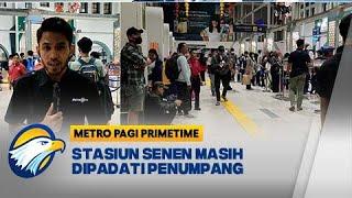 Pantauan Stasiun Pasar Senen Masih Dipadati Calon Penumpang - [Metro Pagi Primetime]