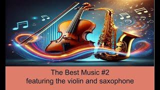 The best music #2   Violin and saxophon