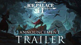 Beyond the Ice Palace II - Announce Trailer