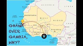 WHY I CHOSE GHANA OVER THE GAMBIA (part 2)