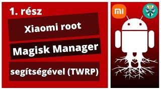 Xiaomi telefonok rootolása Magisk segítségével // How to root Xiaomi phones w/ Magisk [ENG SUB]