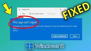 Snipping Tool Windows 11 This app can’t open Error [FAST FIXED]