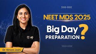 The Big Day Preparation - NEET MDS 2025 | DBMCI MDS