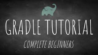 Gradle tutorial for complete beginners
