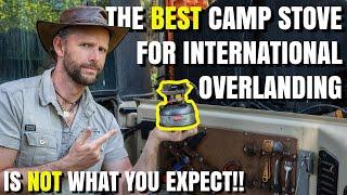 The BEST CAMP STOVE for International Overland Travel