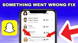 Something Went Wrong Snapchat Add Friend / iPhone / Android / 2024