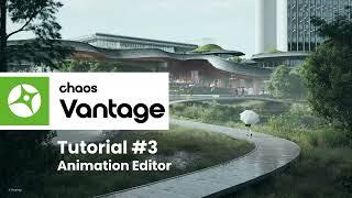 Chaos Vantage Tutorial #3: Animation Editor