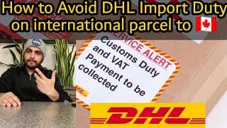 DHL Parcel Delivery to Canada | How to  Avoid Parcel import duty, Taxes and related charges|