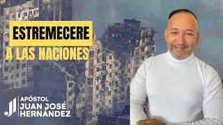 ESTREMECERÉ A LAS NACIONES / APÓSTOL JUAN JOSÉ HERNANDEZ