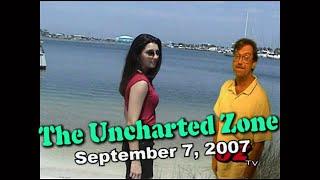 The Uncharted Zone: September 7, 2007 (Vintage Episode)