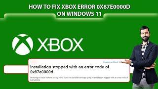 How to fix Xbox Error 0x87E0000D on Windows 11 | Quick Fix Xbox Error Code | Windows 11